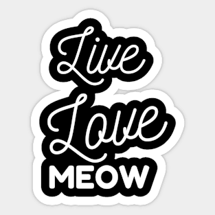 Live Love Meow Sticker